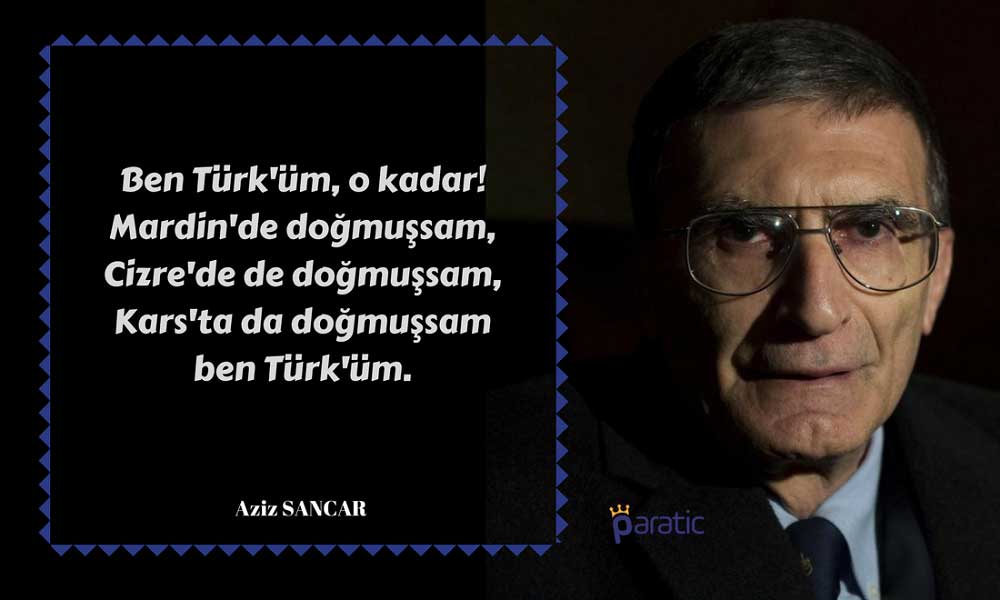 aziz sancar sözleri türk\'üm